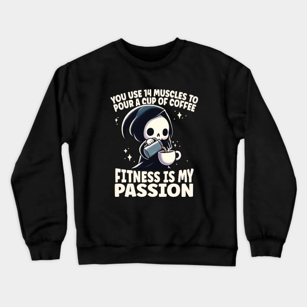 Fitness Is My Passion Funny Grim Reaper Crewneck Sweatshirt by screamingfool